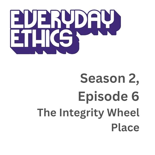 Everyday Ethics S2 E6 - The Integrity Wheel: Place