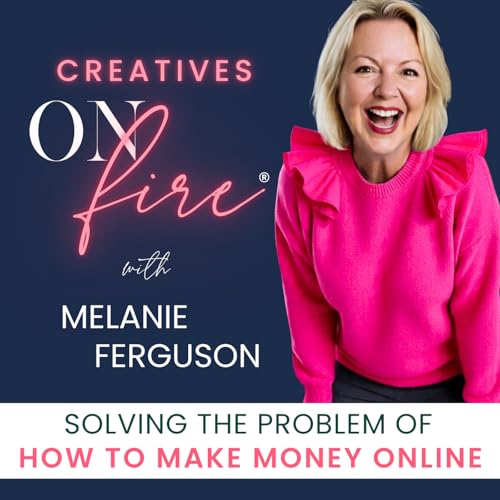 Couverture de Creatives On Fire&reg; | How to Make Money Online Business Advice