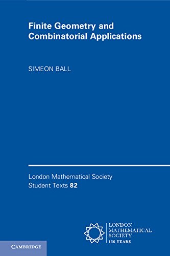 Finite Geometry and Combinatorial Applications (London Mathematical Society Student Texts Book 82)