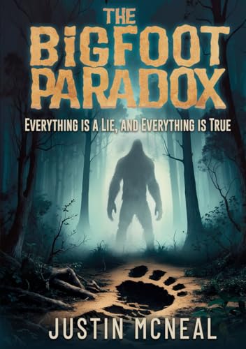 The Bigfoot Paradox: Everything Is A Lie, And Everything Is True