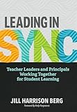 Leading in Sync: Teacher Leaders and Principals Working Together for Student Learning
