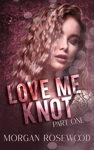 Love Me Knot: Part One (Knotty Omegas Book 1) (English Edition)