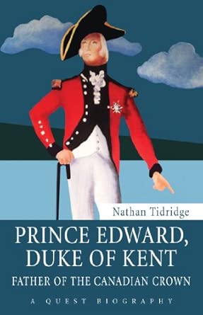 Prince Edward, Duke of Kent: Father of the Canadian Crown: 34 book cover
