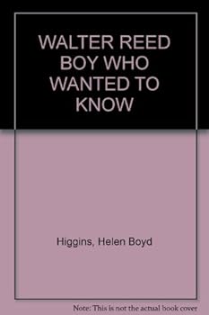 Walter Reed: Boy Who Wanted To Know