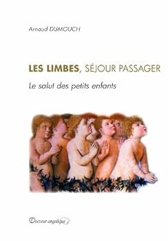 Paperback Les limbes, séjour passager: Le salut des petits enfants [French] Book