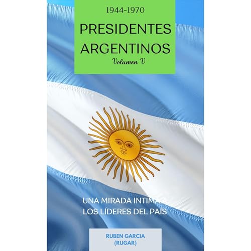 Presidentes Argentinos Volumen V -- Ruben Garcia episode artwork