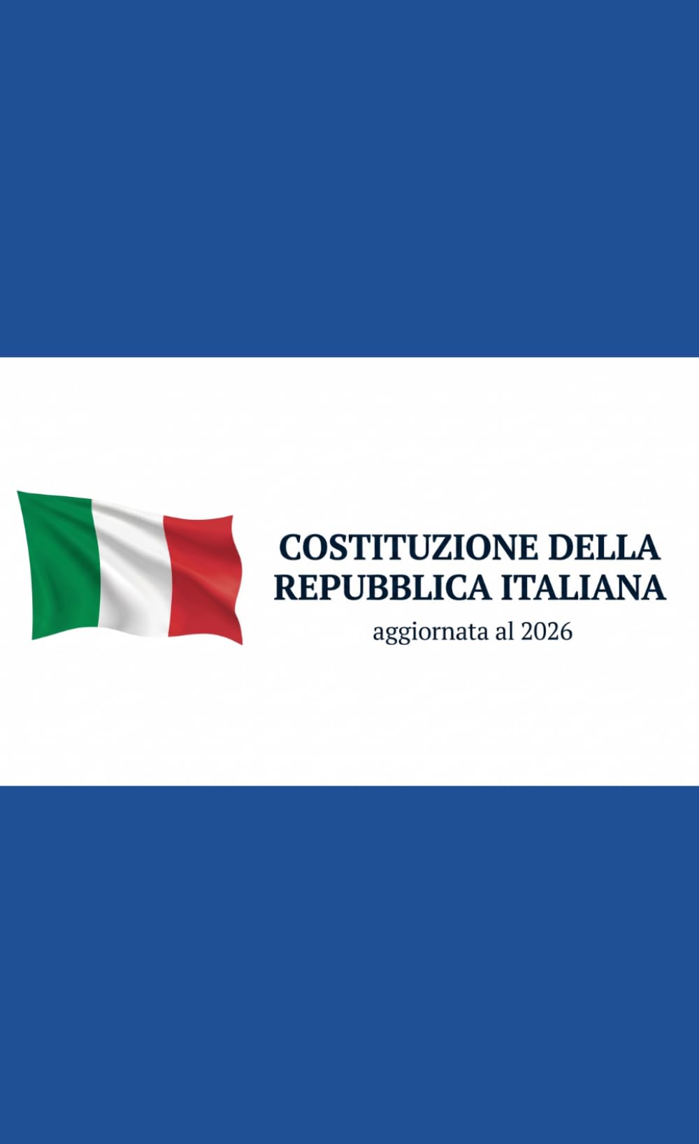 Costituzione delle Repubblica Italiana: Edizione tascabile, aggiornata al 2026