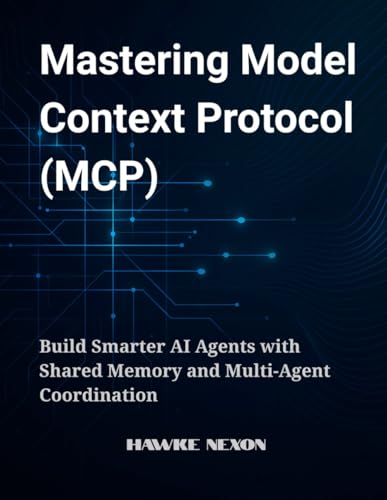 Mastering Model Context Protocol (MCP): Build Smarter AI Agents w...