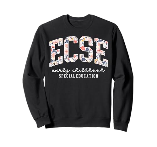 Floral ECSE Early Childhood Special Education SPED Teacher Sweatshirt