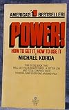 Power: How to Get It, How to Use It