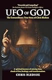 UFO of GOD: The Extraordinary True Story of Chris Bledsoe
