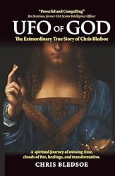 UFO of GOD: The Extraordinary True Story of Chris Bledsoe
