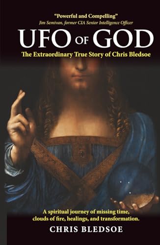 UFO of GOD: The Extraordinary True Story of Chris Bledsoe