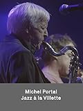  Michel Portal - Jazz à la Villette