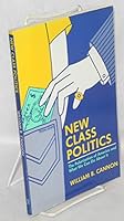 New Class Politics: The Polarization of America and What We Can Do About It 0897580427 Book Cover