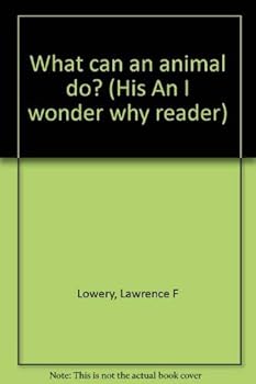 Hardcover What can an animal do? (His An I wonder why reader) Book