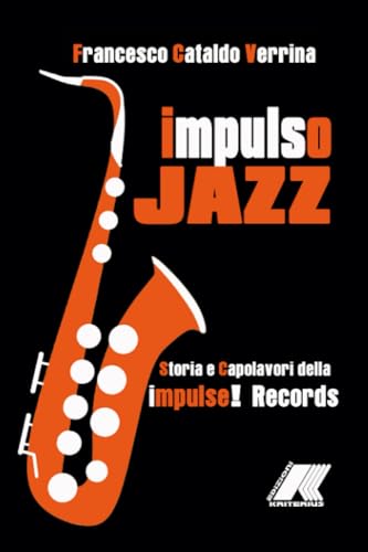  Impulso JAZZ: storia e capolavori della impulse! Records