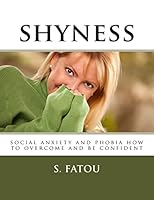 shyness: social anxiety and phobia how to overcome and be confident 1514167166 Book Cover