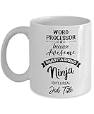 Word Processor Mug - Because Awesome Multitasking Ninja Isn't A Real Job Title - Funny Novelty...