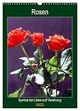 Rosen - Symbol der Liebe und Verehrung (Wandkalender 2023 DIN A3 hoch), Calvendo Monatskalender