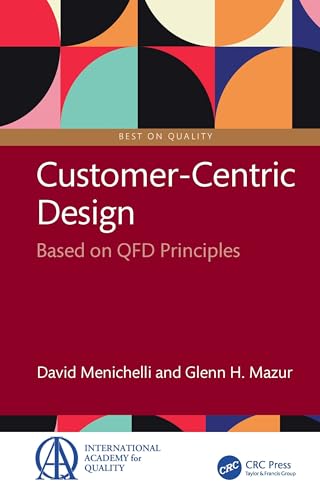 Customer-Centric Design: Based on QFD Principles (Best on Quality)