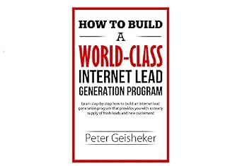 How to Build a World-Class Internet Lead Generation Program