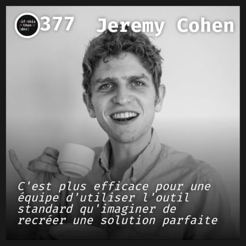 #377.src - DBT: Pourquoi dbt est devenu le standard (avec ses qualit&eacute;s et d&eacute;fauts) avec Jeremy Cohen