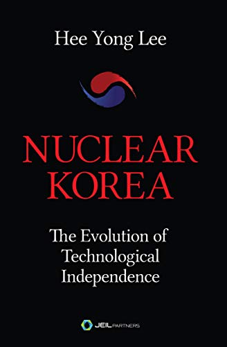 Télécharger Nuclear Korea: The Evolution of Technological Independence (English Edition) Livre eBook France