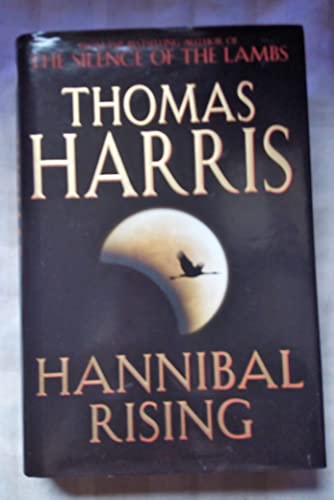 Image of Hannibal Rising: Written by Thomas Harris, 2006 Edition, (1st) Publisher: William Heinemann Ltd [Hardcover]