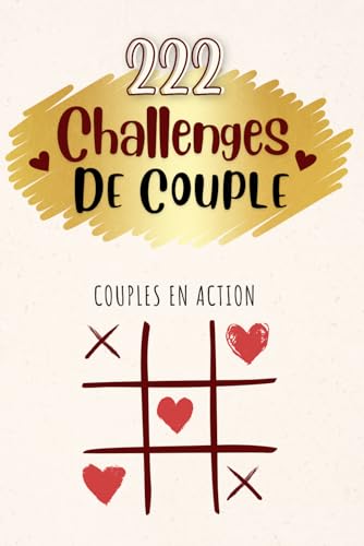 222 Challenges de Couple: 222 défis amoureux...
