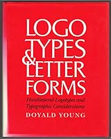 Logotypes & Letterforms: Handlettered Logotypes and Typographic Considerations 083063956X Book Cover