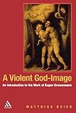 A Violent God-Image: An Introduction to the Work of Eugen Drewermann