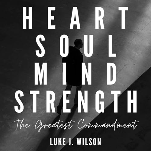 Heart Soul Mind Strength by Luke J. Wilson episode artwork