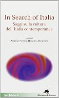 In Search of Italia : Saggi Sulla Cultura Dell'italia Contemporanea 8887543461 Book Cover