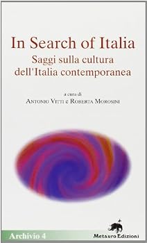 In Search of Italia : Saggi Sulla Cultura Dell'italia Contemporanea