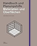  Materialien und Oberflächen: Handbuch und Planungshilfe (Handbuch und Planungshilfe/Construction and Design Manual)
