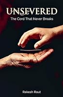 Unsevered: The Cord That Never Breaks B0GSXMWS1Z Book Cover