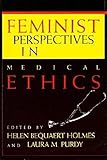 Feminist Perspectives in Medical Ethics (A Hypatia Book)