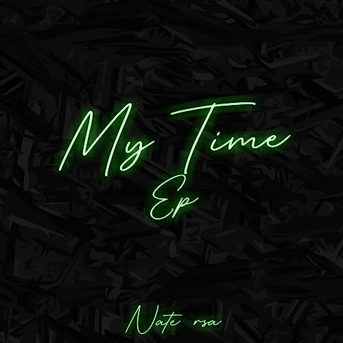 My Time EP by Nate rsa on Amazon Music - Amazon.co.uk