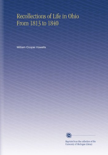 Recollections of Life in Ohio From 1813 to 1840