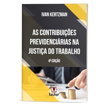 Capa do livro As Contribuições Previdenciárias na Justiça do Trabalho