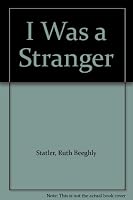 I Was a Stranger B000FT3R9W Book Cover