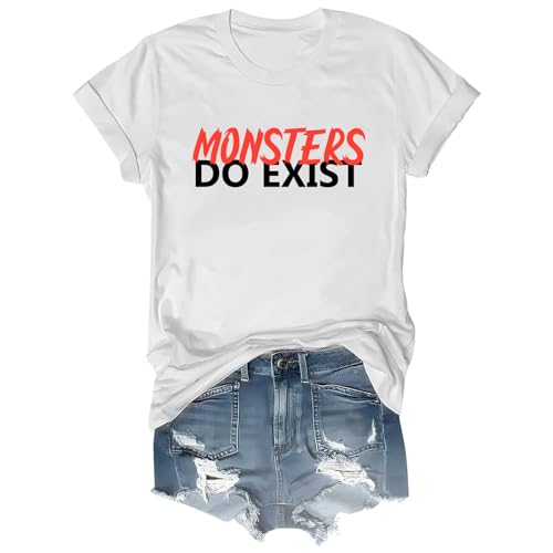 Monsters Do Exist T Shirt, Monsters Do Exist Shirt