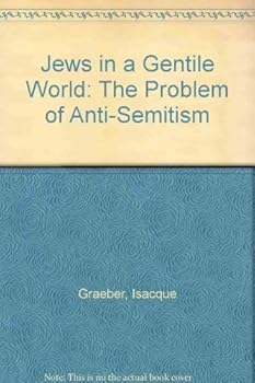 Hardcover Jews in a Gentile World: The Problem of Anti-Semitism Book