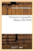 Chansons Et Pasquilles Lilloises, Par T. Desrousseaux. Troisia]me Recueil 2013012918 Book Cover