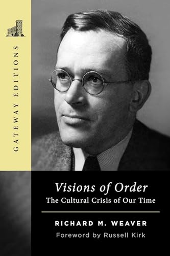 Visions of Order: The Cultural Crisis of Our Time