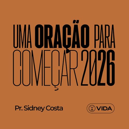 Pr. Sidney Costa | Uma Ora&ccedil;&atilde;o para come&ccedil;ar 2026