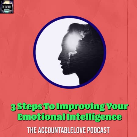 Three Steps To Improve Emotional Intelligence