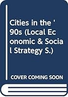 Cities in the 1990s (Local Economic and Social Strategy Series) 0582102243 Book Cover