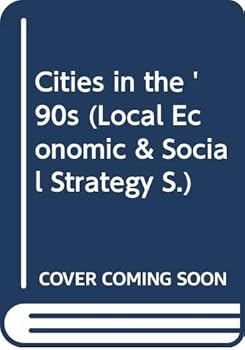 Paperback Cities in the 1990s (Local Economic and Social Strategy Series) Book